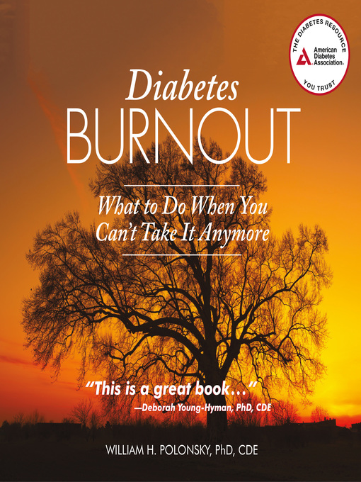 Title details for Diabetes Burnout by William H. Polonsky, PhD, CDE - Available